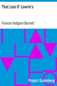That Lass O' Lowrie's: 1877 — Frances Hodgson Burnett cover