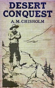 Desert Conquest; or, Precious Waters — A. M. (Arthur Murray) Chisholm cover
