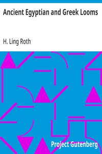 Ancient Egyptian and Greek Looms — H. Ling (Henry Ling) Roth cover