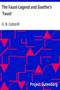 The Faust-Legend and Goethe's 'Faust' — H. B. (Henry Bernard) Cotterill cover