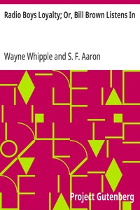 Radio Boys Loyalty; Or, Bill Brown Listens In — Wayne Whipple cover