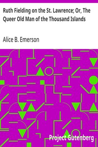 Ruth Fielding on the St. Lawrence; Or, The Queer Old Man of the Thousand Islands — Alice B. Emerson cover