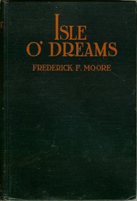Isle o' Dreams — Frederick Ferdinand Moore cover