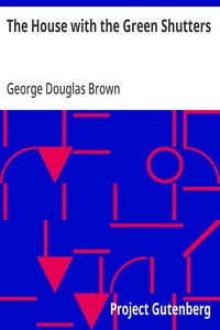 The House with the Green Shutters — George Douglas Brown cover
