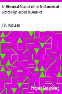 An Historical Account of the Settlements of Scotch Highlanders in America — J. P. (John Patterson) MacLean cover