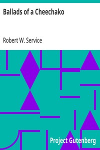 Ballads of a Cheechako — Robert W. (Robert William) Service cover