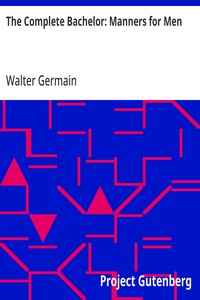 The Complete Bachelor: Manners for Men — Walter Germain cover