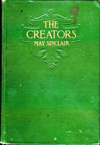 The Creators: A Comedy — May Sinclair cover