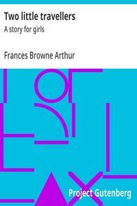 Two little travellers : $b A story for girls — Frances Browne Arthur cover