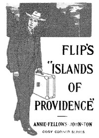 Flip's "Islands of Providence" — Annie F. (Annie Fellows) Johnston cover