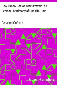 How I Know God Answers Prayer: The Personal Testimony of One Life-Time — Rosalind Goforth cover