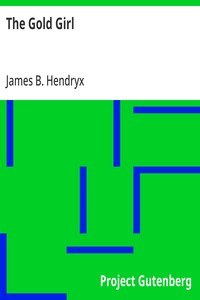 The Gold Girl — James B. (James Beardsley) Hendryx cover
