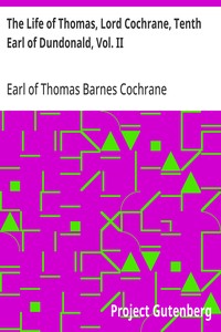 The Life of Thomas, Lord Cochrane, Tenth Earl of Dundonald, Vol. II — Thomas Barnes Cochrane, Earl of Dundonald cover