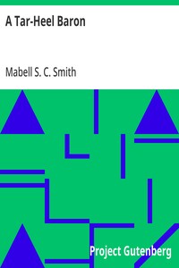 A Tar-Heel Baron — Mabell S. C. (Mabell Shippie Clarke) Smith cover