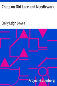 Chats on Old Lace and Needlework — Emily Leigh Lowes cover