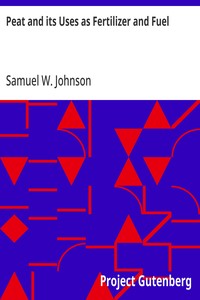 Peat and its Uses as Fertilizer and Fuel — Samuel W. (Samuel William) Johnson cover