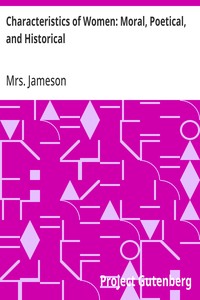 Characteristics of Women: Moral, Poetical, and Historical — Mrs. (Anna) Jameson cover
