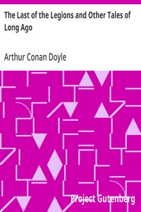 The Last of the Legions and Other Tales of Long Ago — Arthur Conan Doyle cover