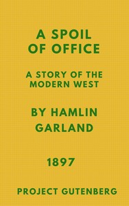 A Spoil of Office: A Story of the Modern West — Hamlin Garland cover