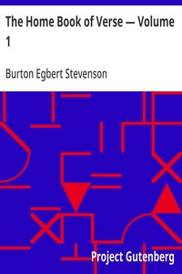 The Home Book of Verse — Volume 1 — Burton Egbert Stevenson cover