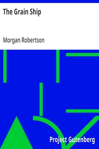 The Grain Ship — Morgan Robertson cover