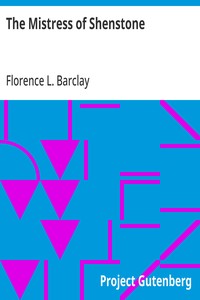 The Mistress of Shenstone — Florence L. (Florence Louisa) Barclay cover