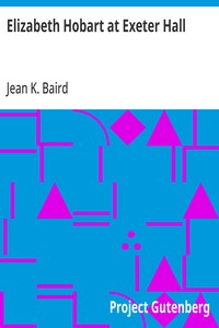 Elizabeth Hobart at Exeter Hall — Jean K. (Jean Katherine) Baird cover