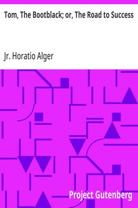 Tom, The Bootblack; or, The Road to Success — Horatio, Jr. Alger cover