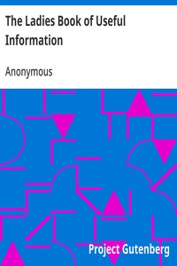 The Ladies Book of Useful Information: Compiled from many sources — Anonymous cover