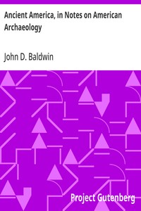 Ancient America, in Notes on American Archaeology — John D. (John Denison) Baldwin cover