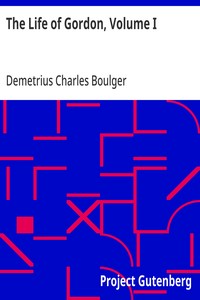 The Life of Gordon, Volume I — Demetrius Charles Boulger cover