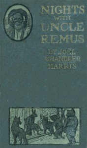 Nights With Uncle Remus: Myths and Legends of the Old Plantation — Joel Chandler Harris cover