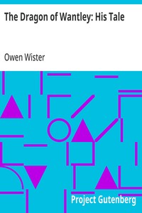 The Dragon of Wantley: His Tale — Owen Wister cover