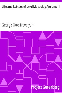 Life and Letters of Lord Macaulay. Volume 1 — George Otto Trevelyan cover