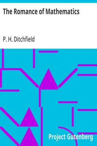 The Romance of Mathematics: Being the Original Researches of a Lady Professor of Girtham College in Polemical Science, with some Account of the Social Properties of a Conic; Equations to Brain Waves; Social Forces; and the Laws of Political Motion. — P. H. (Peter Hampson) Ditchfield cover