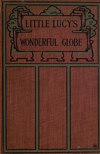 Little Lucy's Wonderful Globe — Charlotte M. (Charlotte Mary) Yonge cover