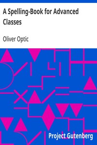 A Spelling-Book for Advanced Classes — Oliver Optic cover