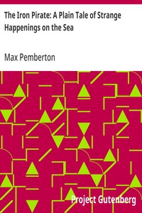 The Iron Pirate: A Plain Tale of Strange Happenings on the Sea — Max Pemberton cover