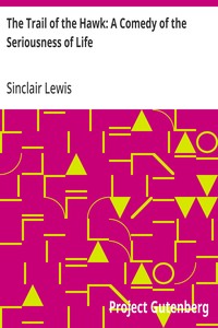 The Trail of the Hawk: A Comedy of the Seriousness of Life — Sinclair Lewis cover