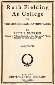 Ruth Fielding At College; or, The Missing Examination Papers — Alice B. Emerson cover