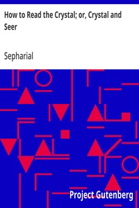 How to Read the Crystal; or, Crystal and Seer — Sepharial cover
