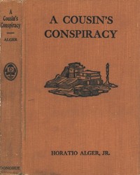 A Cousin's Conspiracy; Or, A Boy's Struggle for an Inheritance — Horatio, Jr. Alger cover