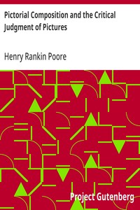 Pictorial Composition and the Critical Judgment of Pictures — Henry Rankin Poore cover