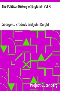 The Political History of England - Vol XI: From Addington's Administration to the close of William IV.'s Reign (1801-1837) — George C. (George Charles) Brodrick cover
