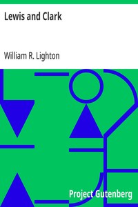 Lewis and Clark: Meriwether Lewis and William Clark — William R. (William Rheem) Lighton cover