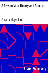 A Pessimist in Theory and Practice — Frederic Mayer Bird cover