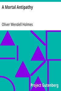 A Mortal Antipathy — Oliver Wendell Holmes cover