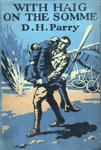 With Haig on the Somme — D. H. Parry cover