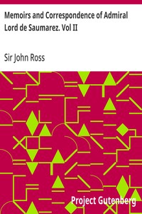 Memoirs and Correspondence of Admiral Lord de Saumarez. Vol II — John, Sir Ross cover