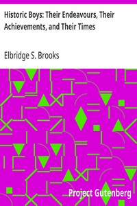 Historic Boys: Their Endeavours, Their Achievements, and Their Times — Elbridge S. (Elbridge Streeter) Brooks cover